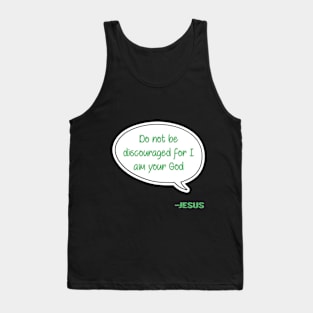 Bible quote "Do not be discouraged for I am your God" Jesus in green Christian design Tank Top